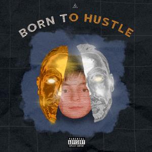 Born to Hustle (Explicit)