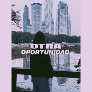 Otra Oportunidad (Explicit)