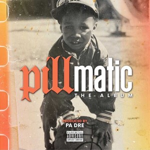 Pillmatic (The Album) [Explicit]