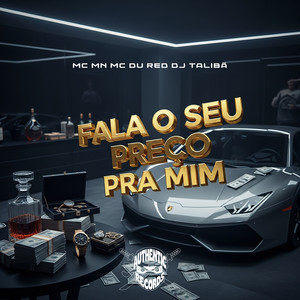 Fala o Seu Preço pra Mim (Explicit)