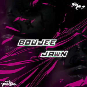 Boujee Jawn