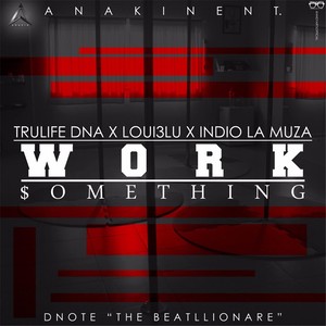 Work Something (feat. Indio la Muza & Loui3lu)