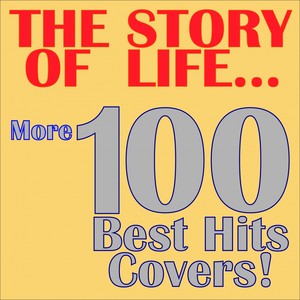 The Story of Life... More 100 Best Hits Covers!