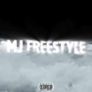 MJ FREESTYLE (Explicit)