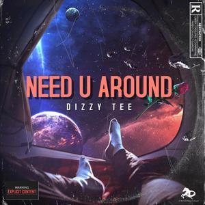 Need You Around (Explicit)