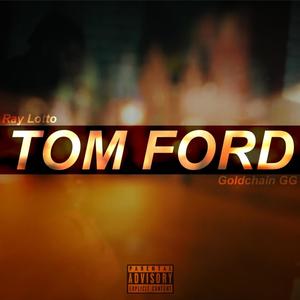 Tom Ford (feat. Goldchain GG) [Explicit]