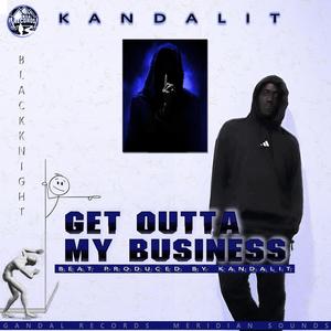 Get Outta My Business (Explicit)