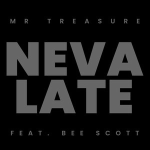 Neva Late (feat. Bee Scott) (Explicit)