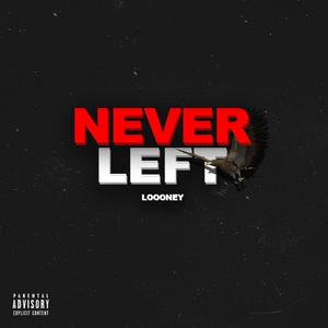 Never Left (Explicit)