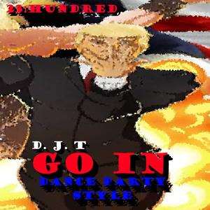 GO IN (Dance Party Style) (Explicit)