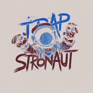 Trapstronaut (Explicit)