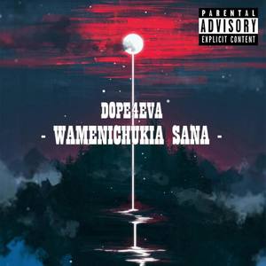 Wamenichukia Sana (feat. Jovi Knobi, Big Sherm, Nunda P, God Blessed) [Explicit]