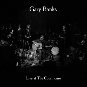 Gary Banks (Live at the Courthouse)