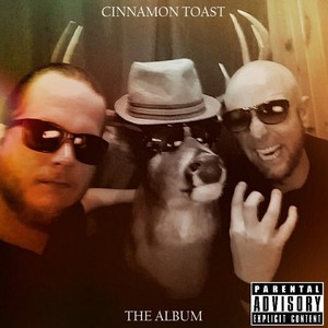 Cinnamon Toast The Album (Explicit)