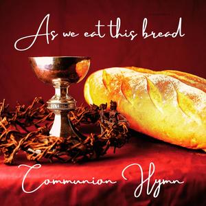 As we eat this bread (feat. Sophia Petrus & Julia Petrus)