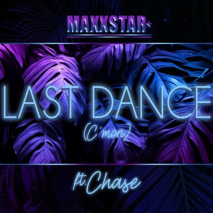 Last Dance (C'mon) [feat. Chase]