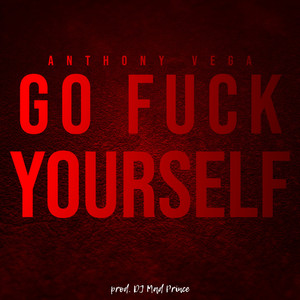 Go **** Yourself (Explicit)