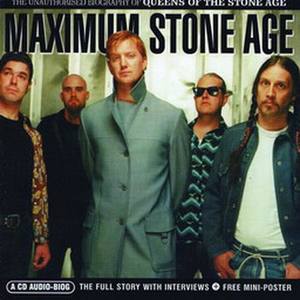 Maximum Stone Age: The Unauthorised Biography Of Queens Of The Stone Age