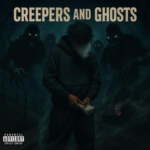 Creepers And Ghosts (Explicit)