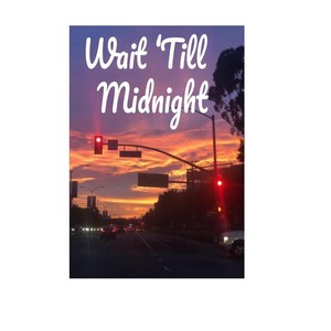 Wait 'till Midnight