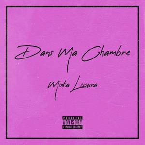 Dans ma Chambre (Explicit)