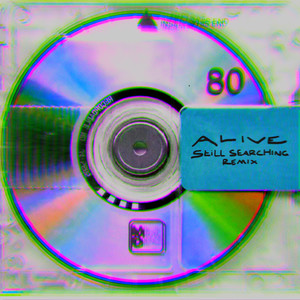 Alive (Still Searching Remix)