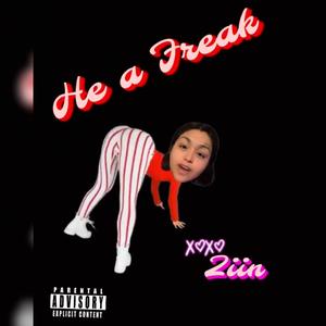 He a Freak (Explicit)