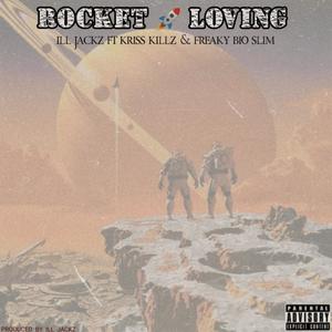 Loving Rocket (feat. Freaky Boy Slim &  Krisskillz) [Explicit]