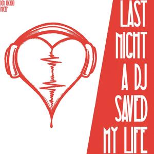 Last Night a D.J. Saved My Life