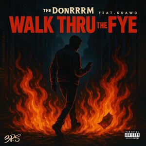 Walk Thru The Fye (feat. K DAWG) (Explicit)