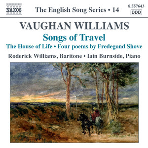 Vaughan Williams: Songs of Travel / The House of Life (English Song, Vol. 14)