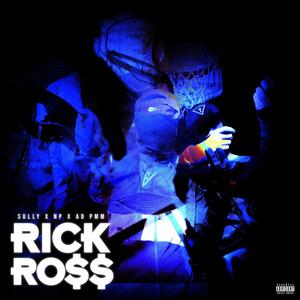Rick Ross (feat. NP & AD PMM) (Explicit)