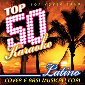 Top 50 Karaoke Latino (Cover e Basi Musicali Cori)