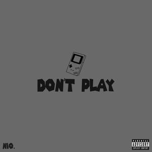 Don't Play (Explicit)