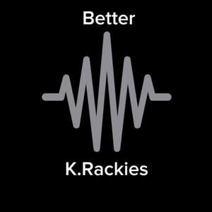 Better (K.Rackies Remix|Explicit)