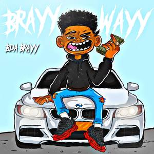 BrayyWayy (Explicit)