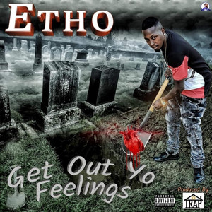 Get out Yo Feelings (Explicit)