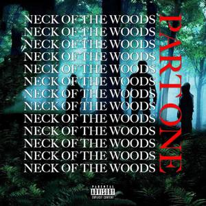 Neck Of The Woods (Part One) [Explicit]