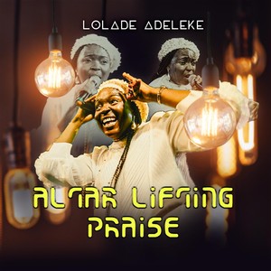 Altar Lifting Praise