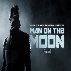 Man On The Moon (remix: Alan Walker|Benjamin Ingrosso)