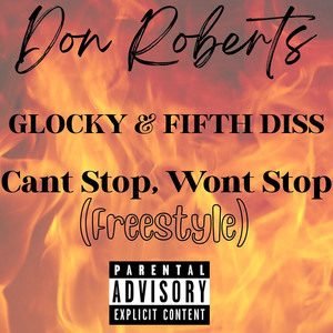 Cant Stop, Wont Stop (Freestyle) Glocky & Fifth Diss (Explicit)