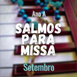 Salmos para Missa Ano a Setembro