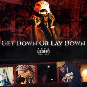 Get Down Or Lay Down (Explicit)