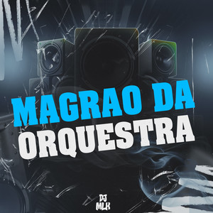 MAGRAO DA ORQUESTRA (Explicit)