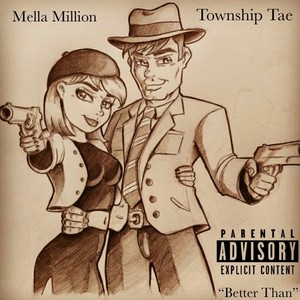 Better Than(feat. Township Tae) (Explicit)