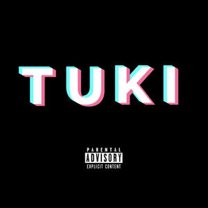 Tuki (feat. PlayLov3 & JDotTheDom) [Explicit]