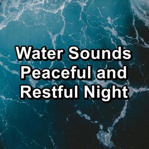 Water Sounds Peaceful and Restful Night