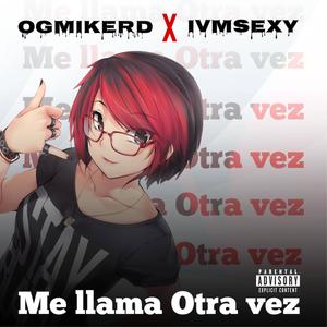 ME LLAMA OTRA VEZ (feat. IVMSEXY) (Explicit)