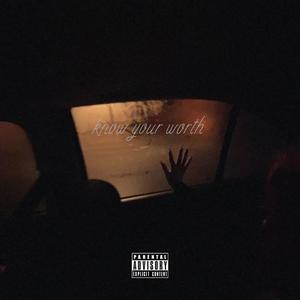 Know Your Worth (Explicit)