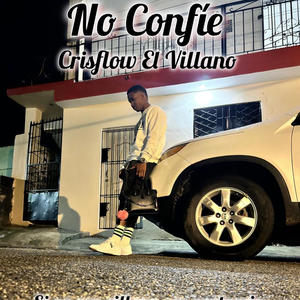 No Confie (feat. Zenemij) (Explicit)